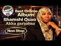 Best Oromo Album S Shamshi Quxo Non Stop Wallistuu Sagaleen Daaddaa Hin Qabne Biyyo Production 