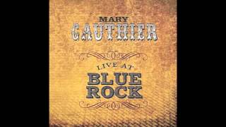 Mary Gauthier - Your Sister Cried (Live at Blue Rock) [Audio]