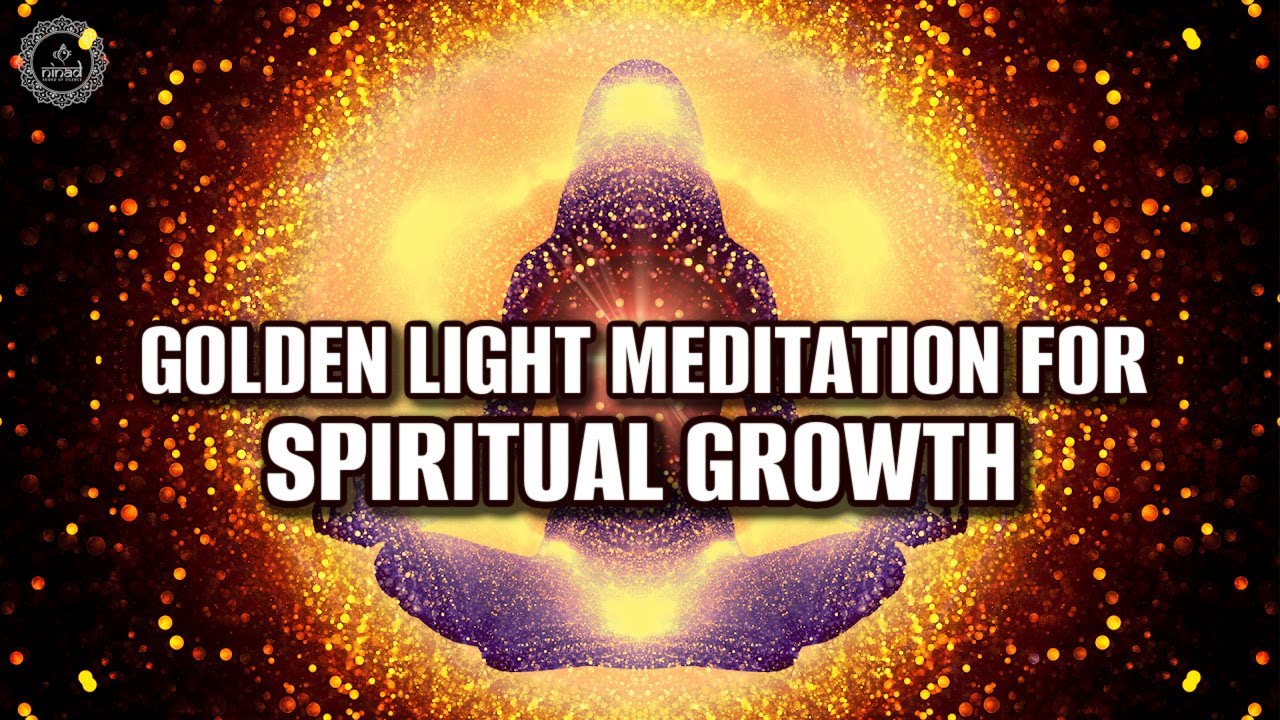 Golden Light Meditation For Spiritual Growth | Golden Energy Meditation ...