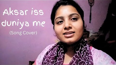 Aksar Iss Duniya Me - Song Cover | Alka Yagnik | Dhadkan | Reprise Version