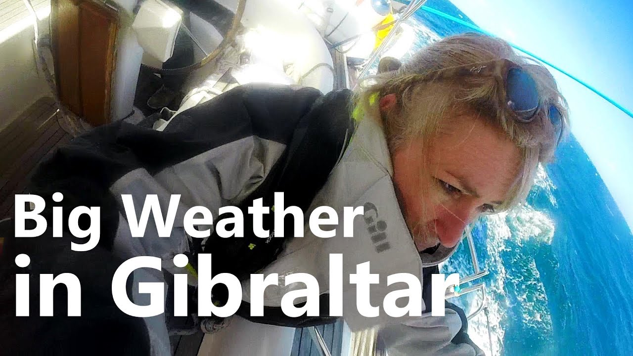 Ep 49 Big Weather in Gibraltar, then off to Ceuta, Spanish Morocco