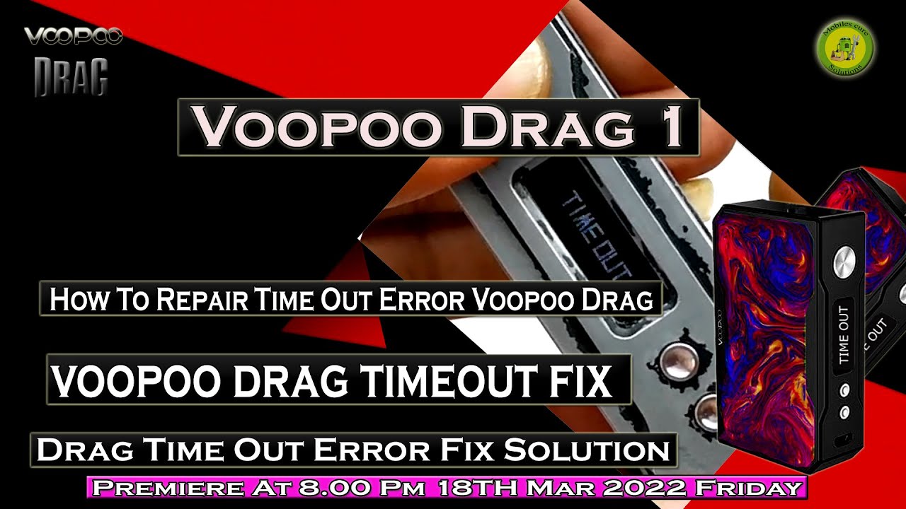 VOOPOO Drag 1 | How To Repair Time Out Error VOOPOO Drag | Premiere At 8.00  Pm 18TH Mar 2022 Friday