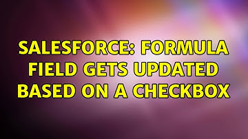 Salesforce: formula field gets updated based on a checkbox