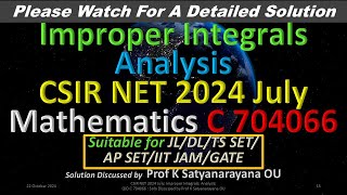 Celebrity CSIR NET 2024 July: Improper Integrals: Analysis: C 704066:Soln Discussed by Prof K Satyanarayana OU Wealth
