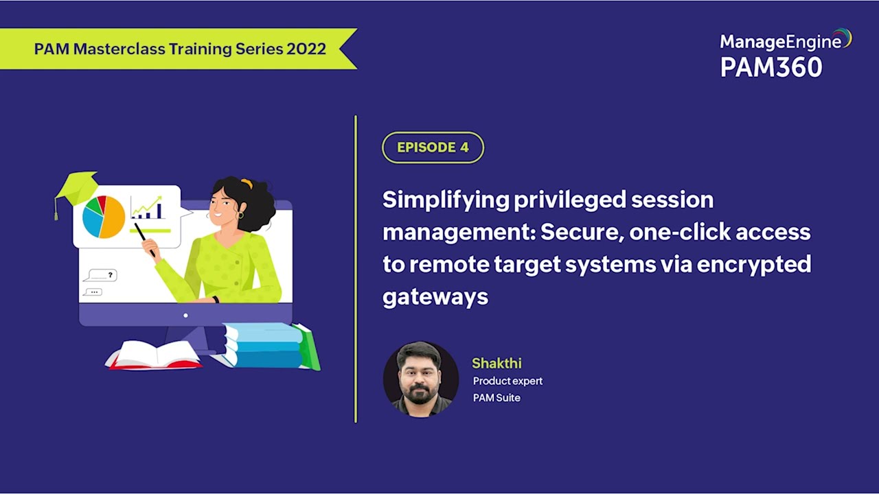 [PAM Masterclass] Episode 4: Simplifying privileged session management