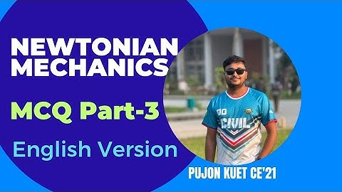 Newtonian Mechanics l MCQ Part 3 l English Version l Hsc Physics 1st paper