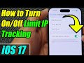 iPhone iOS 17: How to Turn On/Off Limit IP Tracking