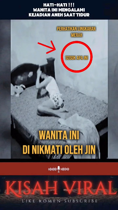 WANITA INI MENGALAMI KEJADIAN ANEH SAAT TIDUR