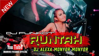 DJ FUNKOT - RUNTAH TIK TOK VIRAL 2022 | by DJ ALEXA MONYOR MONYOR