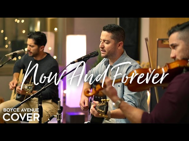 Boyce Avenue - Now and Forever