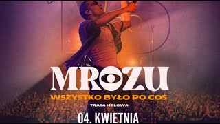 MROZU - ,,Wszystko było po coś" Koncert - 04.04.2024 Katowice