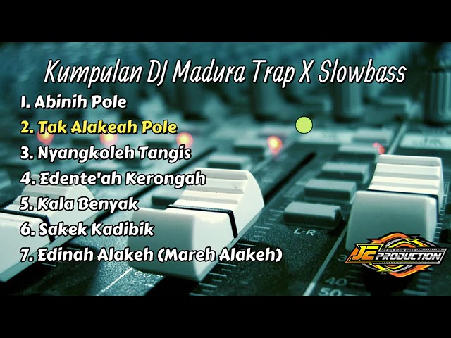 DJ MADURA FULL ALBUM TRAP X SLOW BASS (JE PRODUCTION) class=