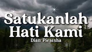 Satukanlah Hati Kami  Dian Piesesha slirik 