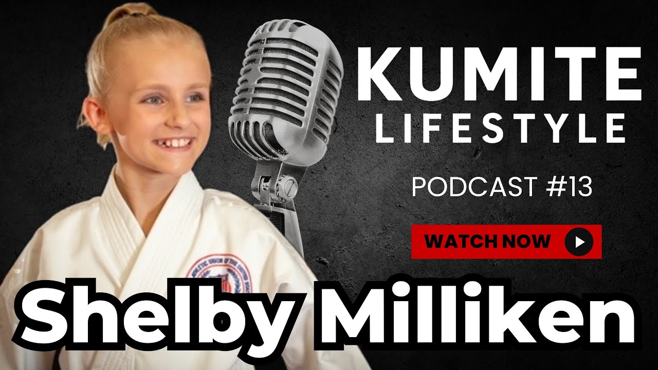 Shelby Milliken: The Future of Karate Starts Here | Kumite Lifestyle Podcast
