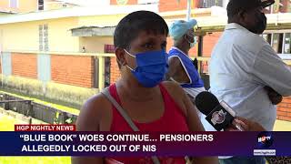 BLUE BOOK WOES CONTINUE PENSIONERS ALLEGEDLY LOCKED OUT OF NIS