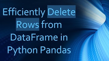 Efficiently Delete Rows from DataFrame in Python Pandas