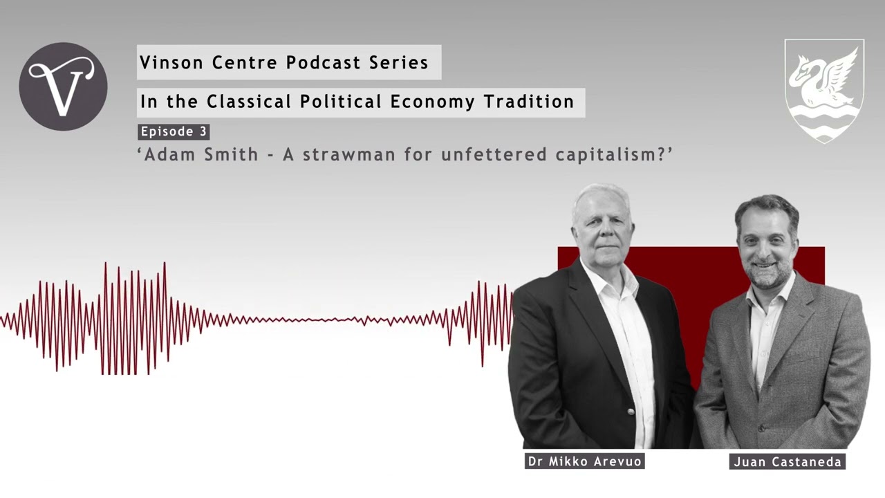 Episode 3: 'Adam Smith - A strawman for unfettered capitalism?' With Mikko Arevuo