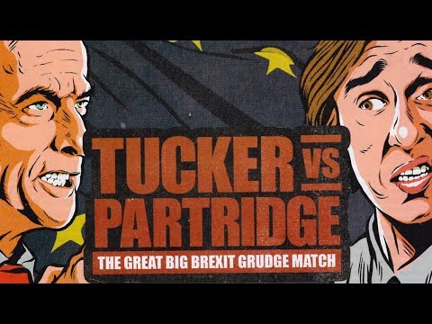 Tucker VS Partridge: The Great Big Brexit Grudge Match (read-through)