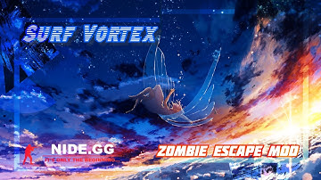CS:Source / Zombie Escape Mod / ze_surf_vortex_v1_9s【+ LASERS】/ NIDE【☯】