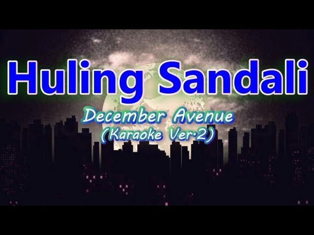 December Avenue - Huling Sandali (Karaoke Ver.2)