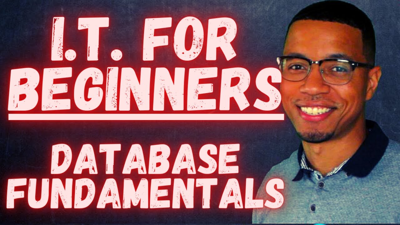 I.T. FOR BEGINNERS COURSE EP21: DATABASE FUNDAMENTALS By Tech Professor ...