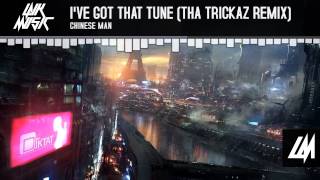 Chinese Man - I&#39;ve Got That Tune (Tha Trickaz Remix)