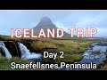 Iceland trip day 2 Travelling through Snaefelsnes peninsula