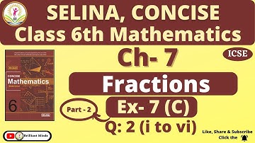 Class 6th ICSE | Selina Math | Ch- 7 Fractions Ex: 7(C) Q:2 Part (i to vi)@BrilliantMindsEducation