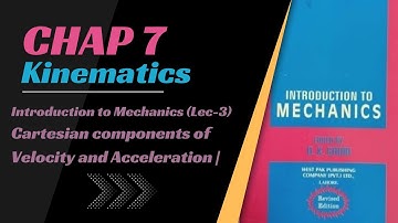 Chap 7 Kinematics | Cartesian components of Velocity and Acceleration | (Lec-3)