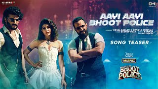 Aayi Aayi Bhoot Police | Teaser | Saif Ali Khan, Arjun K, Jacqueline, Yami | Vishal Dadlani, Sunidhi Image