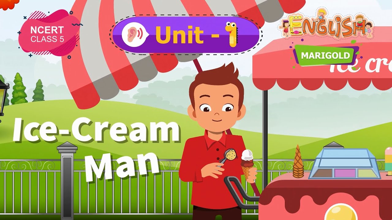 Ice cream Man   Marigold Unit 1   NCERT English Class 5 Listen
