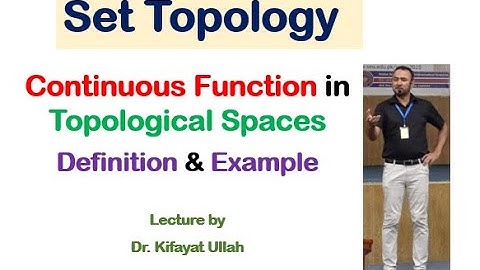 Set Topology | Continuous Function | Definition and Example