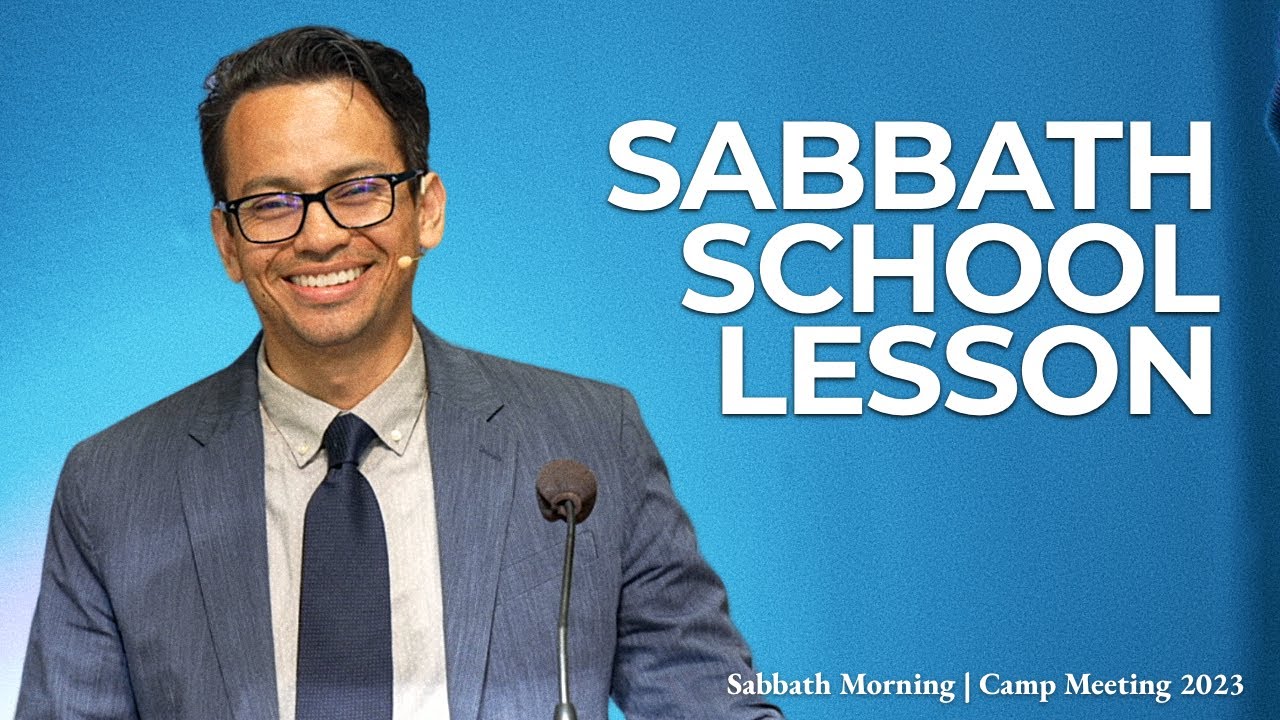 Sabbath School Lesson Camp Meeting 2023 YouTube