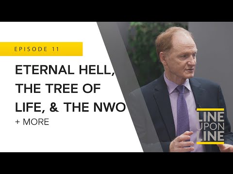 Eternal Hell, the Tree of Life, & the New World Order - Line Upon Line - Q/A