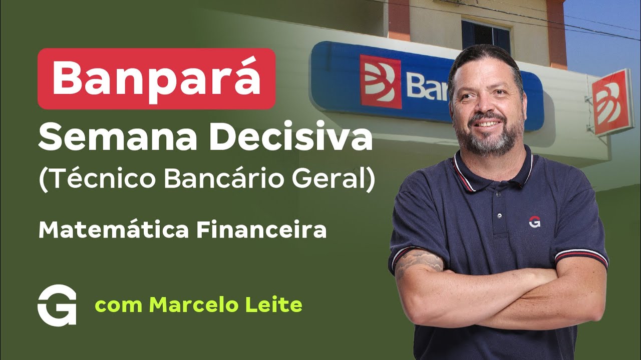 Concurso Banpará | Semana Decisiva | Matemática Financeira