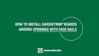 How to Install HardieTrim® Boards Around Openings with Face Nails