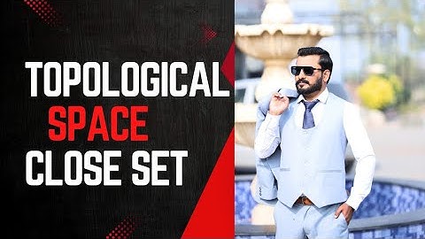 *"Exploring Close Sets in Topological Spaces: A Fundamental Concept"* in urdu/Hindi