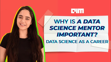 Ep.08 | Why Is a Data Science Mentor Important | Data Science As a Career.