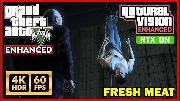 GRAND THEFT AUTO V Natural Vision Enhanced - FRESH MEAT - Ray Tracing Graphics [RTX PC 4K 60FPS HDR]