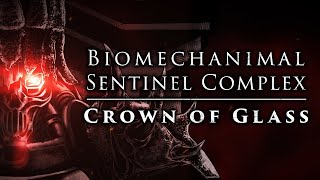 Biomechanimal X Sentinel Complex - Crown of Glass (Lyric Video)