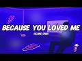 C&eacute;line Dion - Because You Loved Me (Lyrics)