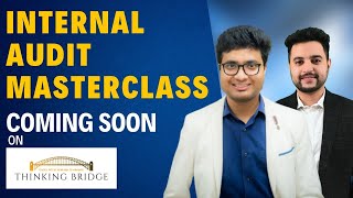 Internal Audit MasterClass | Coming Soon On ThinkingBridge | By CA Nikhil Dhingra