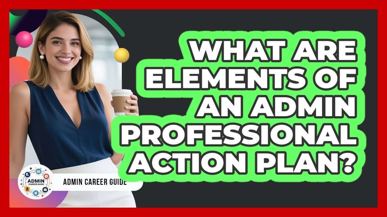 What Are Elements Of An Admin Professional Action Plan?