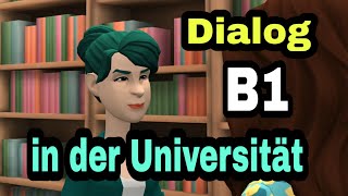 Dialog - in der Universität - Deutsch B1 ??