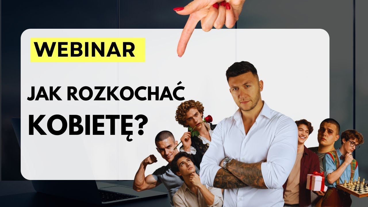 Jak rozkochać kobietę? | Webinar na żywo