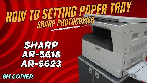 Change paper size || setting paper tray || Sharp AR-5618/5623