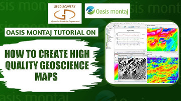 Make Stunning Geoscience Maps with Oasis Montaj