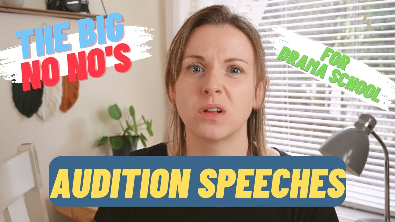 Drama School Audition Speeches | Things to Avoid | How to Nail Your Audition with a great monologue