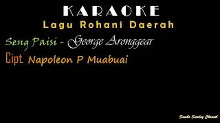 Karaoke lagu Rohani Papua 'Seng Paisi' cipt. Napolen P Muabuai- artis- George Aronggear