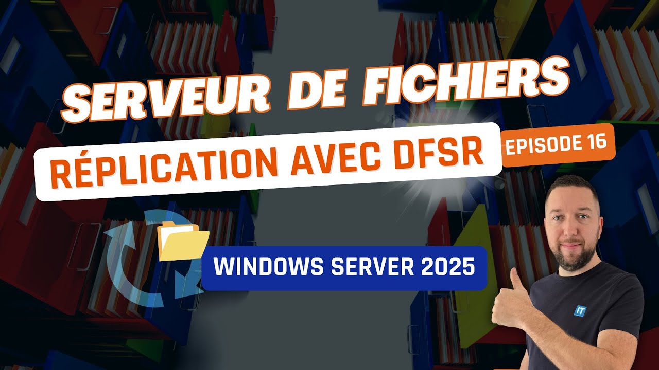 Serveurs de fichiers - Épisode 16 - La réplication DFS